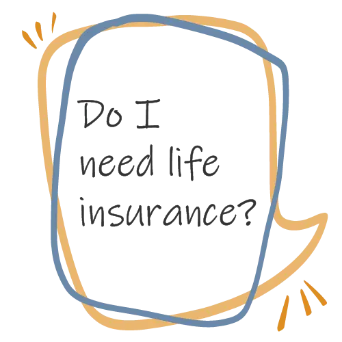 019_Do I need life insurance
